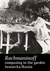 Сергей Рахманинов сочиняет в саду, Ивановка, Россия